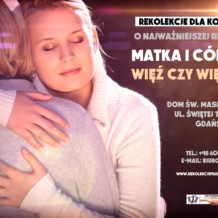 Relacja matka-córka. Więź czy więzy? – Rekolekcje 13-15 lipca