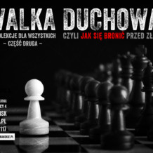 Walka duchowa cz. 2. Jak się bronić przed złem?
